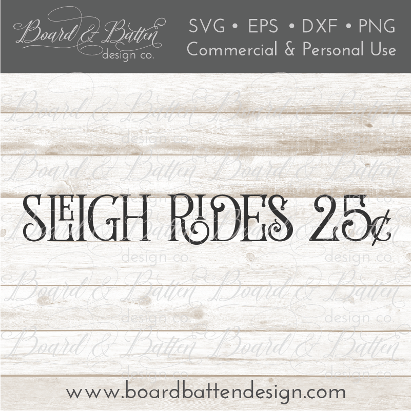 Sleigh Rides $.25 SVG File - Farmhouse Style - Commercial Use SVG Files for Cricut & Silhouette