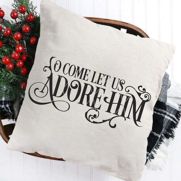 O Come Let Us Adore Him Christmas SVG File – Board & Batten Design Co.