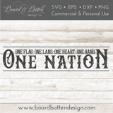 One Nation, One Flag, One Land, One Heart, One Hand SVG File - Commercial Use SVG Files for Cricut & Silhouette