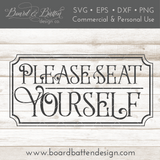 Farmhouse Please Seat Yourself SVG File - Commercial Use SVG Files for Cricut & Silhouette