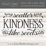 Scatter Kindness Like Seeds Farmhouse Cut File SVG for Cricut - Commercial Use SVG Files for Cricut & Silhouette