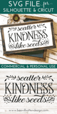 Scatter Kindness Like Seeds Farmhouse Cut File SVG for Cricut - Commercial Use SVG Files for Cricut & Silhouette