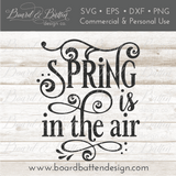 Spring Is In The Air SVG File - Commercial Use SVG Files for Cricut & Silhouette