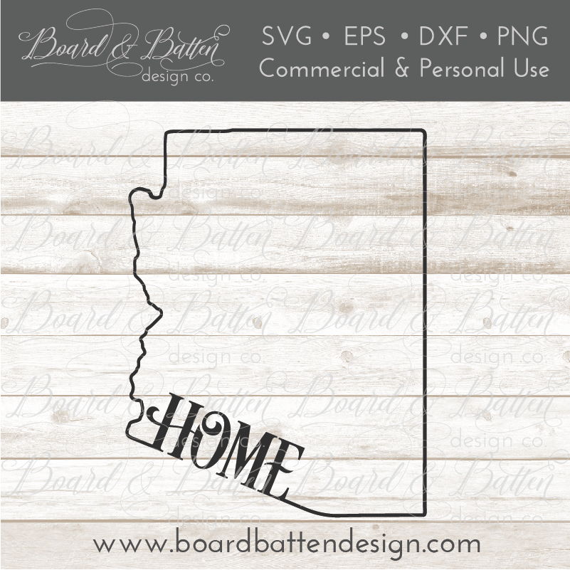 State Outline "Home" SVG File - AZ Arizona - Commercial Use SVG Files for Cricut & Silhouette