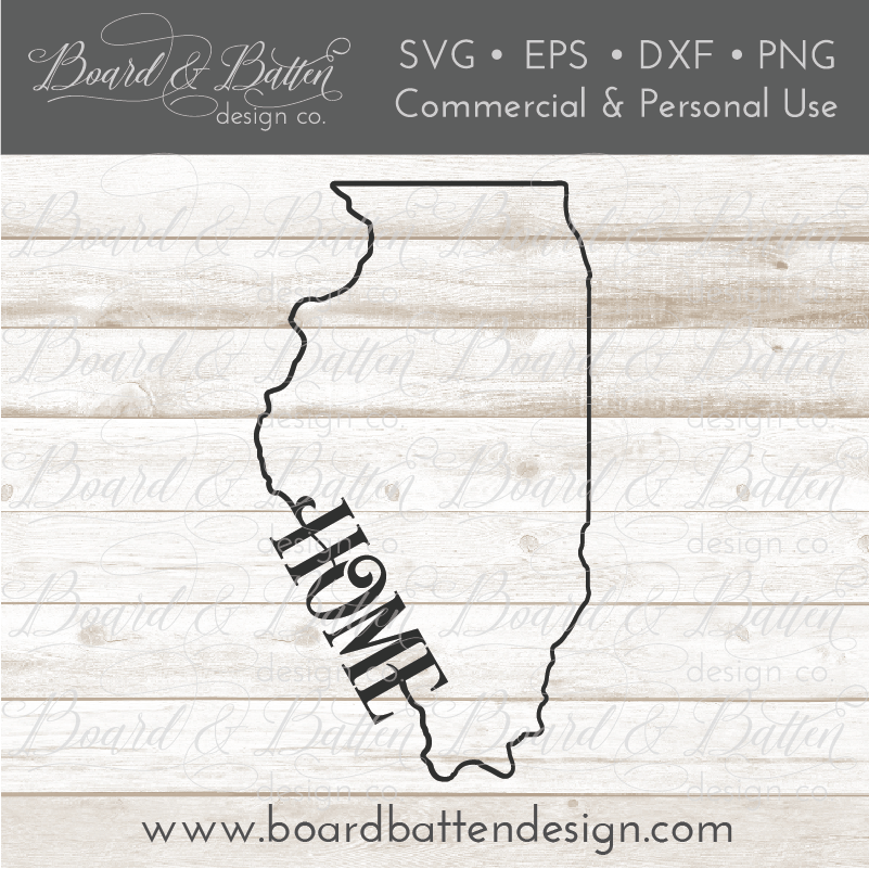 State Outline "Home" SVG File - IL Illinois - Commercial Use SVG Files for Cricut & Silhouette