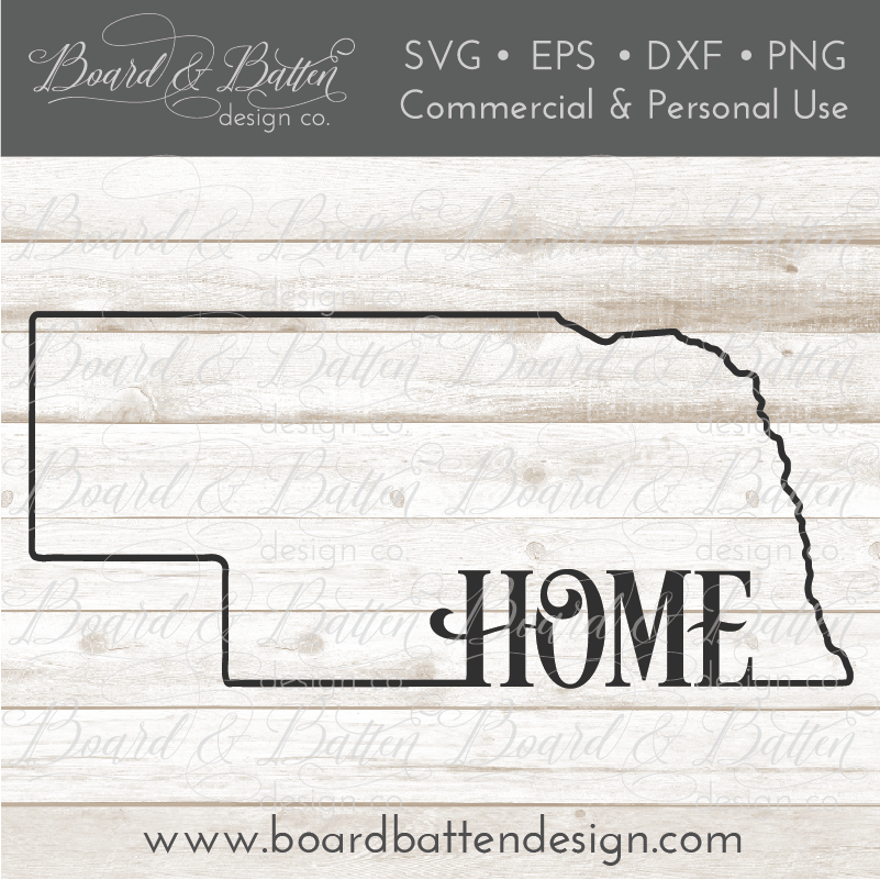 State Outline "Home" SVG File - NE Nebraska - Commercial Use SVG Files for Cricut & Silhouette