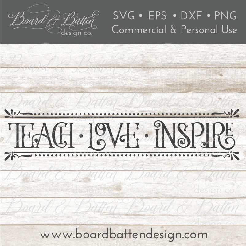 Teach Love Inspire SVG - Commercial Use SVG Files for Cricut & Silhouette