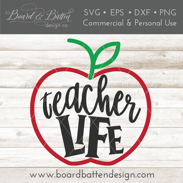 Teacher Life SVG File – Board & Batten Design Co.