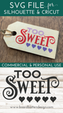 Too Sweet SVG File with Hearts for Valentine's Day, Weddings, etc - Commercial Use SVG Files for Cricut & Silhouette