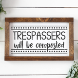 Trespassers Will Be Composted SVG File for Gardeners | Cricut/Silhouette - Commercial Use SVG Files for Cricut & Silhouette