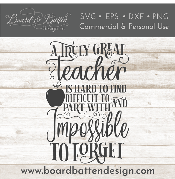 A Truly Great Teacher Is Hard To Find SVG File – Board & Batten Design Co.