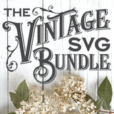 Truly Vintage SVG Bundle - Commercial Use SVG Files for Cricut & Silhouette