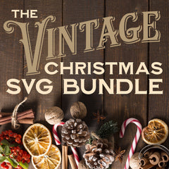 Vintage Christmas SVG Bundle with LIFETIME updates - Commercial Use SVG Files for Cricut & Silhouette