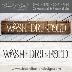 Wash Dry Fold Laundry Farmhouse SVG File - Commercial Use SVG Files for Cricut & Silhouette