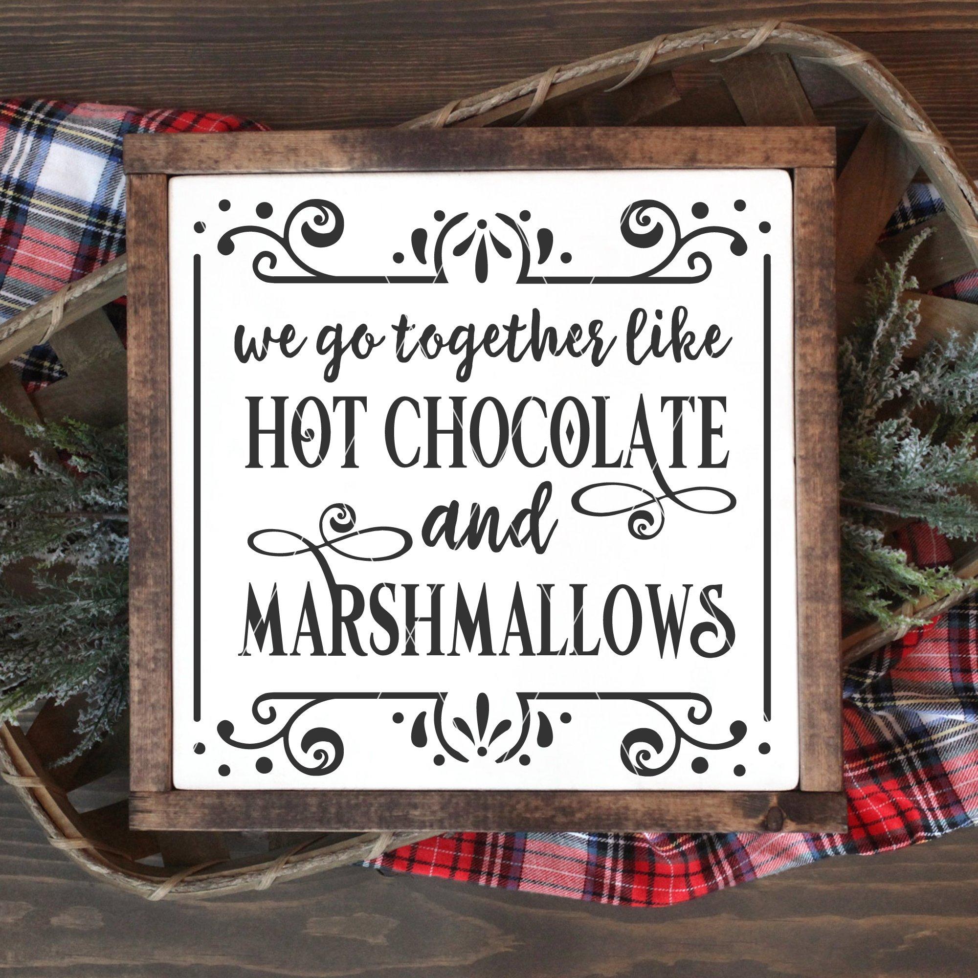 We Go Together Like Hot Chocolate and Marshmallows SVG File - Commercial Use SVG Files for Cricut & Silhouette
