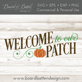 Fall/Autumn Cut File - Welcome To Our Patch Pumpkin SVG File - Commercial Use SVG Files for Cricut & Silhouette