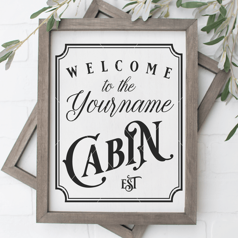 Welcome To Yourname Cabin With Est Date SVG