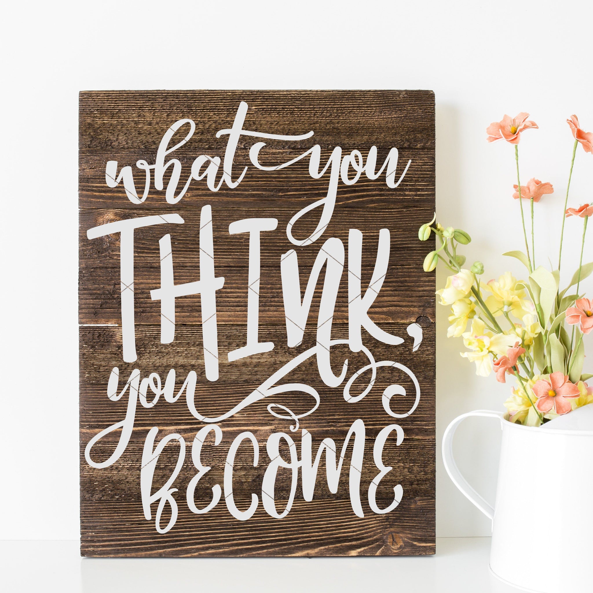 What You Think You Become Quote SVG File - Commercial Use SVG Files for Cricut & Silhouette