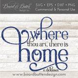 Where Thou Art, There Is Home SVG File - Emily Dickinson - Commercial Use SVG Files for Cricut & Silhouette