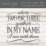 Where Two or Three Gather In My Name, I Am With Them SVG File - Commercial Use SVG Files for Cricut & Silhouette
