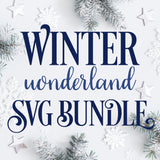 Winter Wonderland SVG Bundle with LIFETIME updates - Commercial Use SVG Files for Cricut & Silhouette